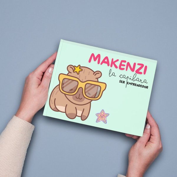 MAKENZI LA CAPIBARA: Ser Emprendedor