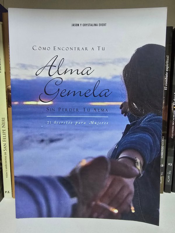 Como encontrar a tu alma gemela sin perder tu alma