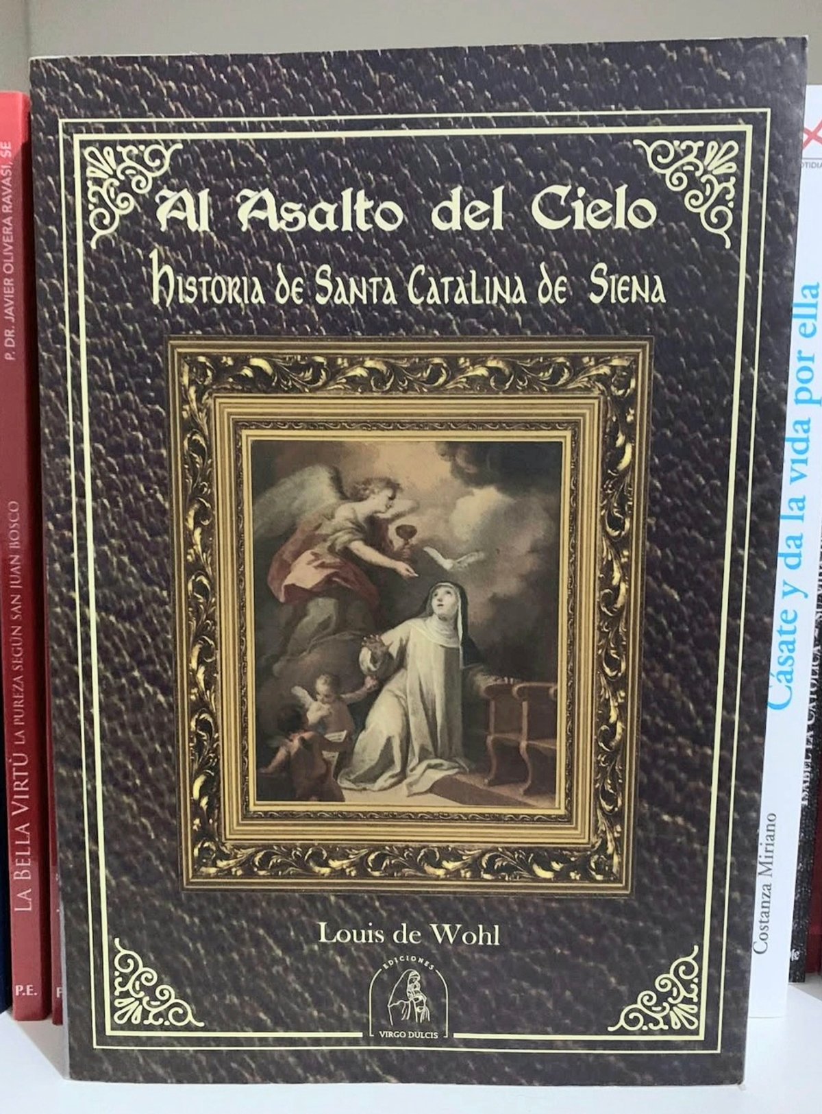 Al asalto del Cielo - Historia de Santa Catalina de Siena