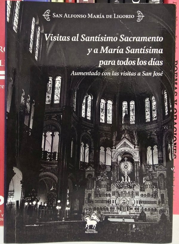 Visitas al Santísimo Sacramento y a María Santísima para todos los días. Aumentado con las Visitas a San José