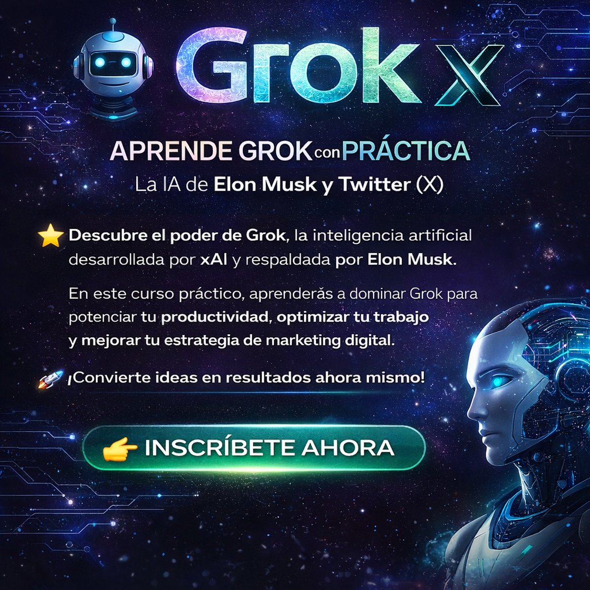 Aprende Grok con Práctica – La IA de Elon Musk y X