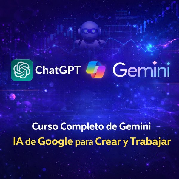 ChatGPT, Copilot y Gemini: Guía Práctica de Cero a Experto